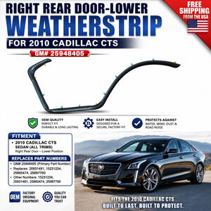 Right Rear Door-Lower Weatherstrip for 2010 Cadillac CTS GM# 25948405